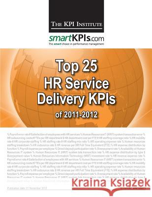 Top 25 HR Service Delivery KPIs of 2011-2012 Smartkpis Com 9781482549201 Createspace
