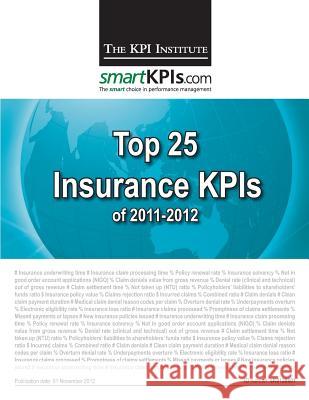 Top 25 Insurance KPIs of 2011-2012 Smartkpis Com 9781482549232 Createspace
