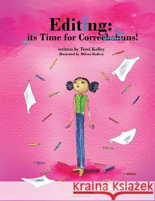 Editing: It's Time for Corrections Terri Kelley Milena Radeva 9781482549430 Createspace