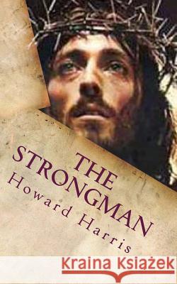 The Strongman Howard H. Harris 9781482549676