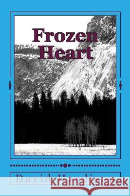 Frozen Heart David L. Hardison 9781482551525