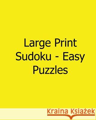 Large Print Sudoku - Easy Puzzles: Fun, Large Grid Sudoku Puzzles Kurt Lewett 9781482552225 Createspace