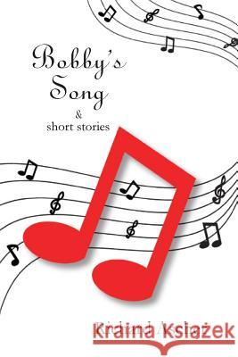 Bobby's Song Richard Ascher 9781482552799 Createspace