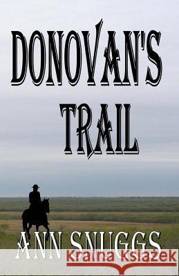 Donovan's Trail Ann Snuggs 9781482553321 Createspace