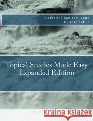 Topical Studies Made Easy Expanded Edition Mrs Catherine McGrew Jaime 9781482556292 Createspace