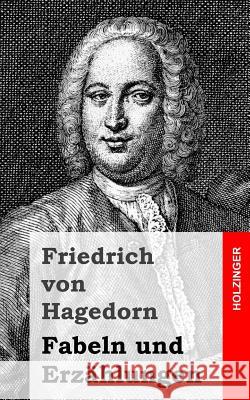 Fabeln und Erzählungen Von Hagedorn, Friedrich 9781482557213 Createspace