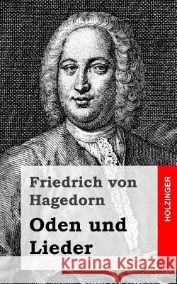 Oden und Lieder Von Hagedorn, Friedrich 9781482557220 Createspace