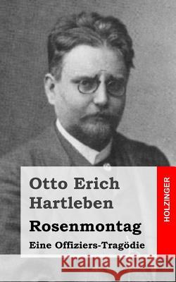 Rosenmontag: Eine Offiziers-Tragödie Hartleben, Otto Erich 9781482557497 Createspace