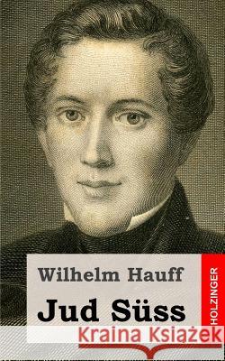 Jud Süss Hauff, Wilhelm 9781482557558 Createspace