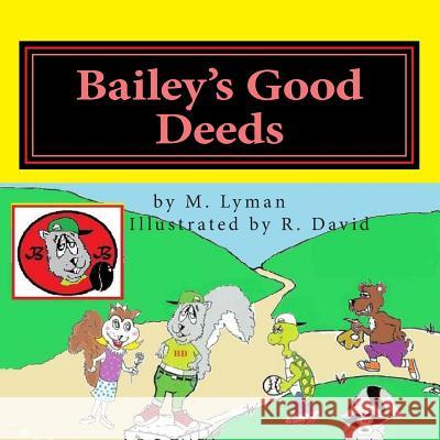 Bailey's Good Deeds M. Lyman R. David 9781482557800 Createspace