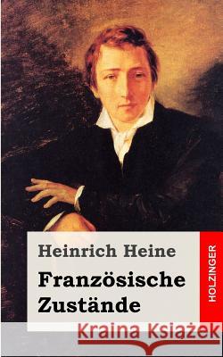 Französische Zustände Heine, Heinrich 9781482558340 Createspace