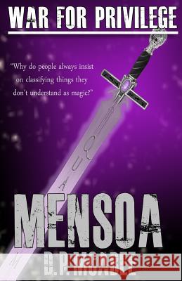 War for Privilege: Mensoa D. P. McAbee Kelly Laclaire William Ireton 9781482561746 Createspace