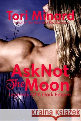 Ask Not The Moon Minard, Tori 9781482563924