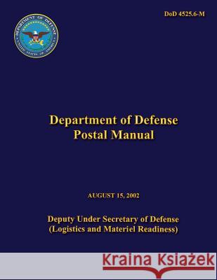 Department of Defense Postal Manual U. S. Department of Defense 9781482563948 Createspace