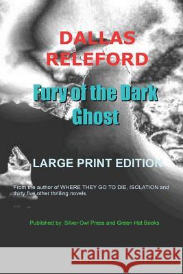 Fury of the Dark Ghost Large Print Edition Dallas Releford 9781482564532 Createspace