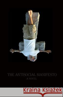 The Antisocial Manifesto The Son 9781482565904 Createspace