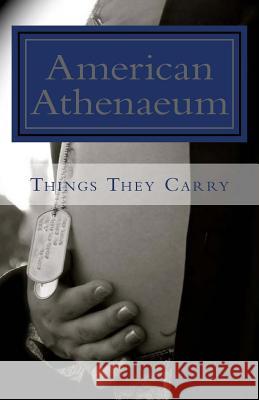 Things They Carry: American Athenaeum Sword and Sag Hunter Liguore Jan Nerenberg 9781482567526