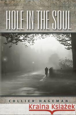 Hole In The Soul Hageman, Collier Todd 9781482567632