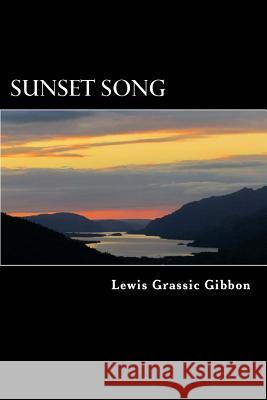 Sunset Song Lewis Grassic Gibbon Alex Struik 9781482569124 Createspace