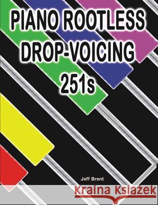 Piano Rootless Drop Voicing 251s Jeff Brent 9781482569698