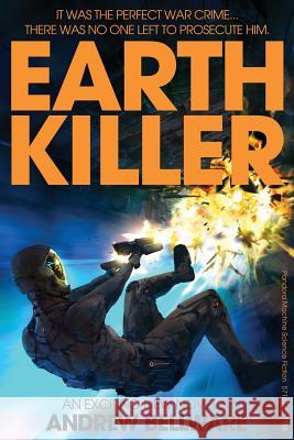 Earthkiller Andrew Bellware 9781482571257 Createspace Independent Publishing Platform