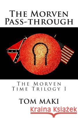 The Morven Pass-through Maki, Tom 9781482573459 Createspace Independent Publishing Platform