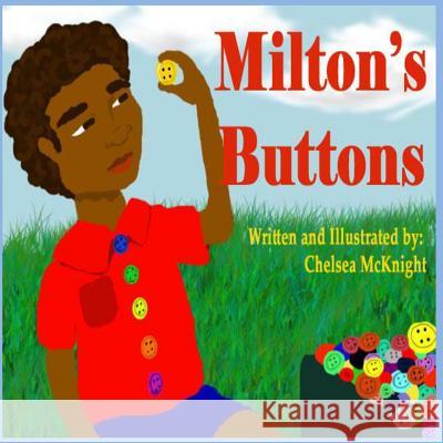 Milton's Buttons Chelsea McKnight 9781482573831 Createspace