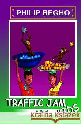 Traffic Jam Kids Philip Begho 9781482575774 Createspace