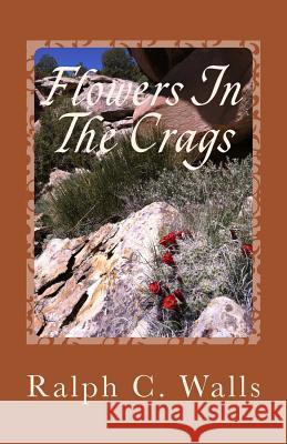 Flowers In The Crags Higley, Jim 9781482575804 Createspace