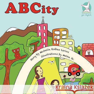 Alphabet Book: A journey to ABCity Larios, Michelle Robles 9781482578072 Createspace