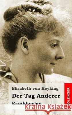 Der Tag Anderer: Erzählungen Von Heyking, Elisabeth 9781482579451