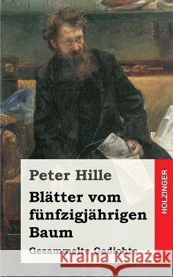 Blätter vom fünfzigjährigen Baum Hille, Peter 9781482579604