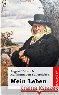 Mein Leben August Heinrich Hoffma Vo 9781482579710 Createspace