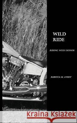 Wild Ride Rebecca M. Avery 9781482581539