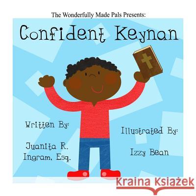 Wonderfully Made Pals Present: Confident Keynan Juanita Ingra 9781482582031 Createspace