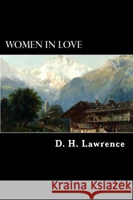 Women in Love D. H. Lawrence Alex Struik 9781482585438 Createspace