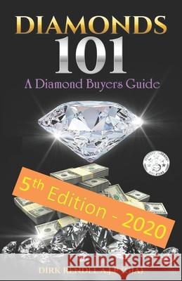 Diamonds 101: A Diamond Buyers Guide MR Dirk Rende 9781482585728 Createspace