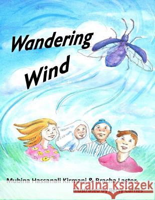 Wandering Wind Mubina Hassanali Kirmani Bracha Laster 9781482587005