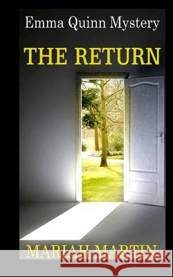 The Return: Emma Quinn Mystery Mariah Martin 9781482588019
