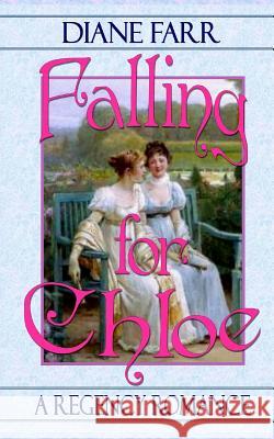 Falling for Chloe Diane Farr 9781482588781 Createspace