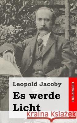 Es werde Licht Jacoby, Leopold 9781482588989