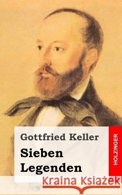 Sieben Legenden Gottfried Keller 9781482589733