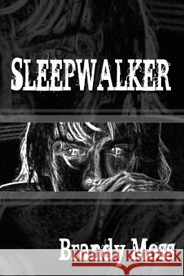 Sleepwalker Brandy Moss 9781482592160 Createspace