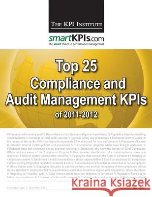 Top 25 Compliance and Audit Management KPIs of 2011-2012 Smartkpis Com 9781482598667