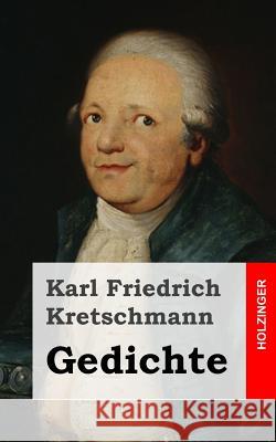 Gedichte Karl Friedrich Kretschmann 9781482599121 Createspace