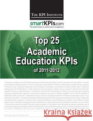 Top 25 Academic Education KPIs of 2011-2012 Smartkpis Com 9781482599169 Createspace