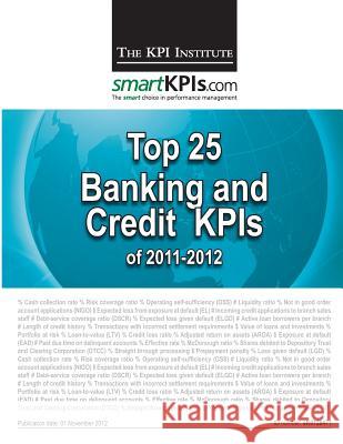 Top 25 Banking and Credit KPIs of 2011-2012 Smartkpis Com 9781482599213 Createspace