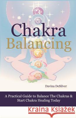 Chakra Balancing Davina Desilver 9781482599657