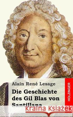 Die Geschichte des Gil Blas von Santillana Lesage, Alain Rene 9781482600155