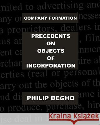 Company Formation: Precedents on Objects of Incorporation Philip Begho 9781482600742 Createspace
